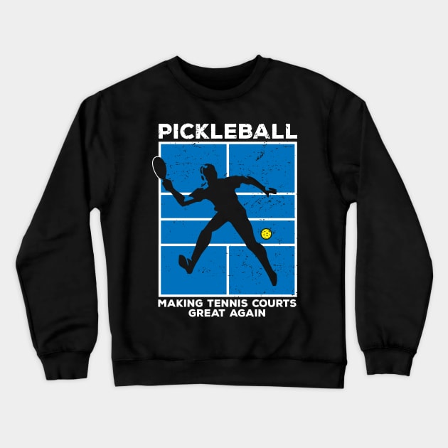 Pickleball Making Tennis Courts Great Again Funny Crewneck Sweatshirt by BraaiNinja